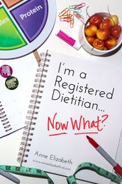 I m a Registered Dietitian Now What?