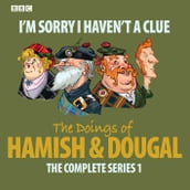 I m Sorry I Haven t A Clue: Hamish And Dougal Series 1