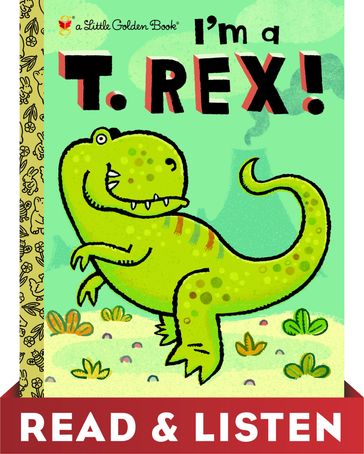 I'm a T. Rex! Read & Listen Edition - Dennis R. Shealy
