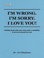 I m Wrong. I m Sorry. I Love You.