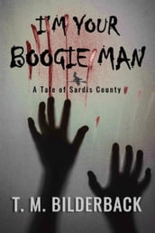 I m Your Boogie Man - A Tale Of Sardis County