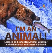 I m an Animal! Learned and Inherited Animal Behavior   Animal Internal and External Stimuli   Grade 6-8 Life Science