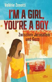 I m a girl, you re a boy Zwischen Jerusalem und Gaza