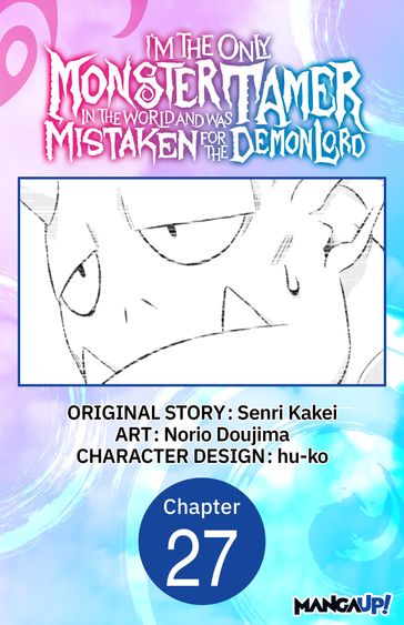 I'm the Only Monster Tamer in the World and Was Mistaken for the Demon Lord #027 - Senri Kakei - hu-ko - Norio Dojima