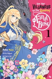 I m the Villainess, So I m Taming the Final Boss, Vol. 1 (manga)