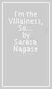 I m the Villainess, So I m Taming the Final Boss, Vol. 8 (light novel)