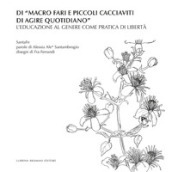 Di «macro fari e piccoli cacciaviti di agire quotidiano». L educazione al genere come pratica di libertà