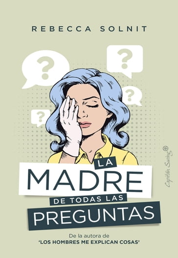 La madre de todas las preguntas - Rebecca Solnit