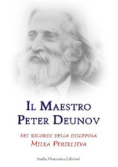 Il maestro Peter Deunov nei ricordi della discepola Milka Periklieva