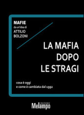 La mafia dopo le stragi. Cosa è oggi e come è cambiata dal 1992