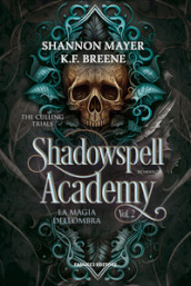 La magia dell ombra. Shadowspell Academy. The culling trials. Vol. 2