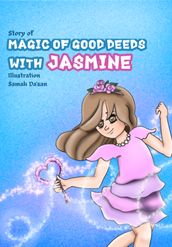 magic of good deeds with jasmine