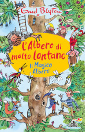 Il magico albero. L albero di molto lontano