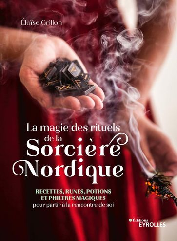 La magie des rituels de la sorcière nordique - Eloise Grillon