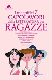 I magnifici 7 capolavori della letteratura per ragazze