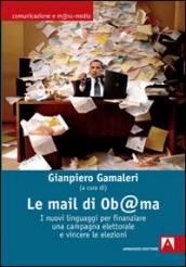 Le mail di Ob@ma. I nuovi linguaggi per finanziare una campagna elettorale e vincere le elezioni