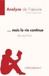 mais la vie continue de Bernard Pivot (Analyse de l oeuvre)