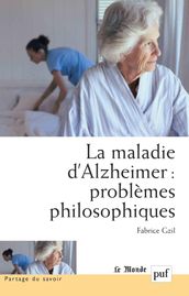 La maladie d Alzheimer : problèmes philosophiques