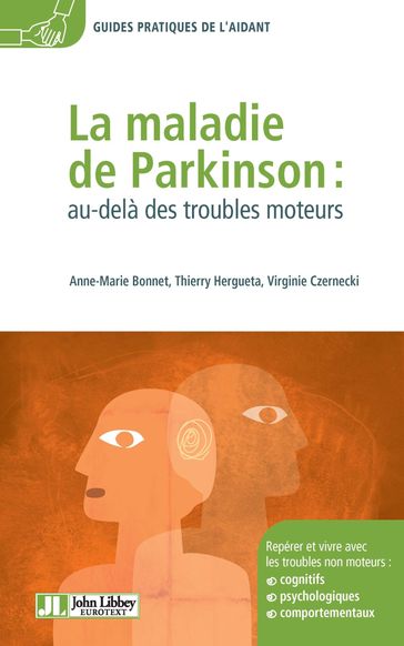 La maladie de Parkinson : au-delà des troubles moteurs - Anne-Marie Bonnet - Thierry Hergueta - Virginie Czernecki