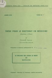 La maladie qui causa la mort de Napoleon