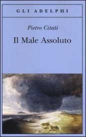 Il male assoluto. Nel cuore del romanzo dell Ottocento