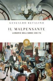 Il malpensante. Lunario dell anno che fu