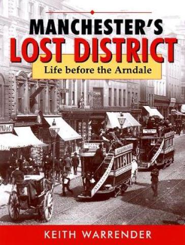 manchester's lost district - Keith Warrender