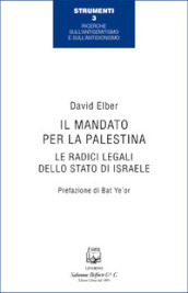 Il mandato per la Palestina. Le radici legali dello Stato di Israele