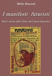 I manifesti futuristi Dal 1919 alla fine del movimento