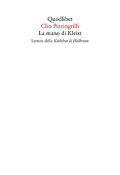 La mano di Kleist. Lettura della «Kathchen di Heilbronn»