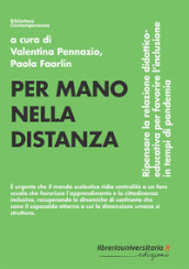 Per mano nella distanza. Ripensare la relazione didattico-educativa per favorire l inclusione in tempi di pandemia