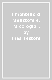 Il mantello di Mefistofele. Psicologia sociale e processi di formazione