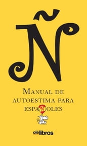 Ñ, manual de autoestima para españoles