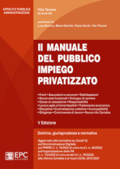 Il manuale del pubblico impiego privatizzato. Dottrina, giurisprudenza e normativa. Nuova ediz.