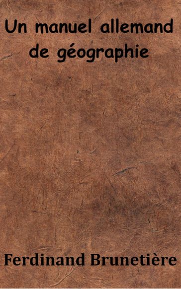 Un manuel allemand de géographie - Ferdinand Brunetière