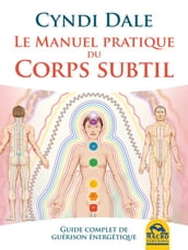 Le manuel pratique du corps subtil