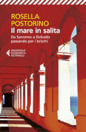 Il mare in salita. Da Sanremo a Dolcedo passando per i bricchi