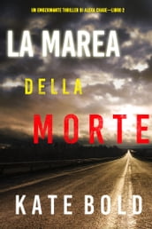 La marea della morte (Un emozionante thriller di Alexa ChaseLibro 2)