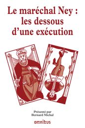 Le maréchal Ney : les dessous d une exécution