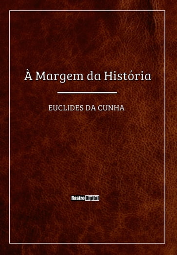 À margem da história - Euclides da Cunha