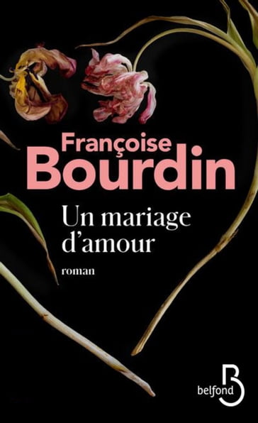 Un mariage d'amour (Nouvelle édition) - Françoise Bourdin