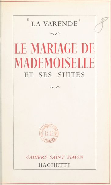 Le mariage de Mademoiselle et ses suites - Jean de La Varende