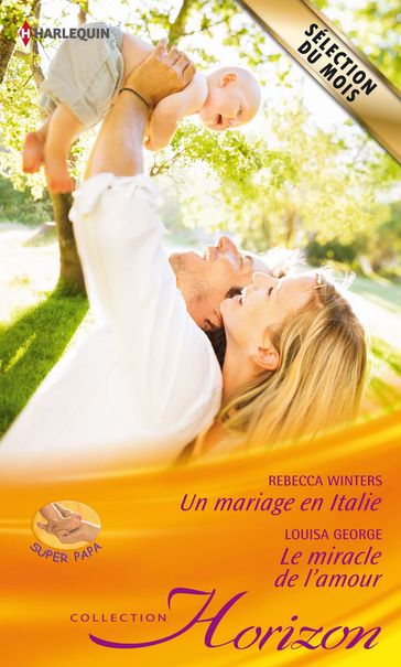 Un mariage en Italie - Le miracle de l'amour - Louisa George - Rebecca Winters