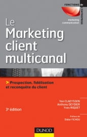 Le marketing client multicanal - 3e éd.