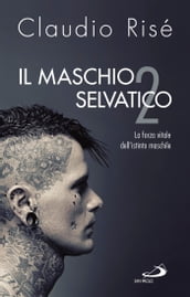 Il maschio selvatico/2. La forza vitale dell istinto maschile