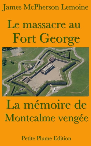 Le massacre au Fort George - La Mémoire de Montcalme vengée - James McPherson LeMoine