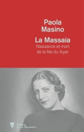 La massaia - Naissance et mort de la fée du foyer