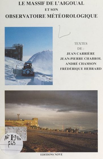 Le massif de l'Aigoual et son observatoire météorologique - André Chamson - Jean Carrière - Jean-Pierre CHABROL