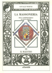 La massoneria resa comprensibile ai suoi adepti. 3: Il maestro