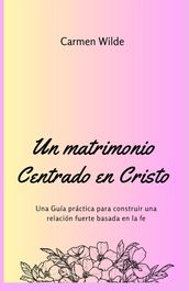 Un matrimonio Centrado en Cristo